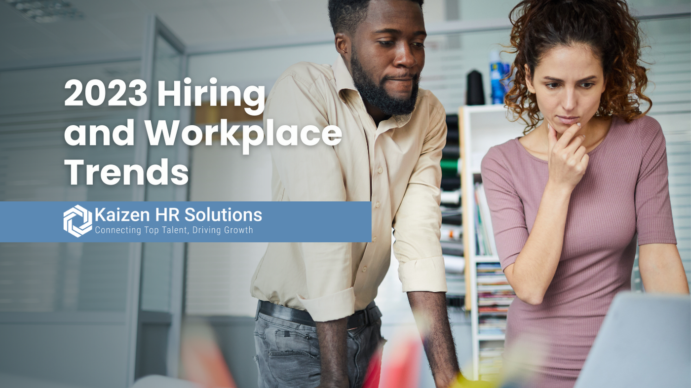 2023 Hiring and Workplace Trends - Kaizen HR Solutions